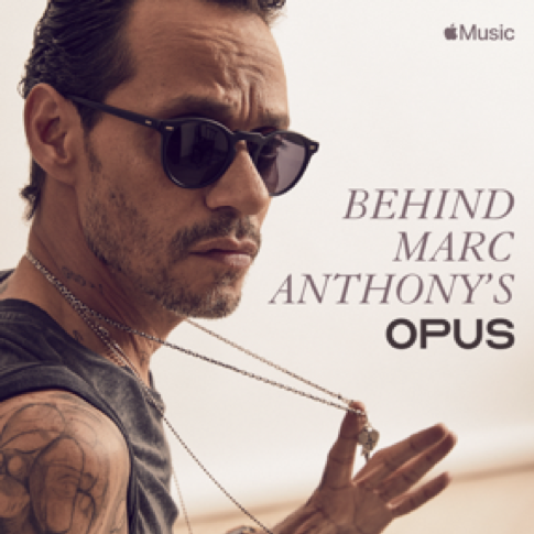 EL CORTOMETRAJE “BEHIND MARC ANTHONY’S OPUS” ESTRENA EXCLUSIVAMENTE EN APPLE MUSIC ESTE VIERNES 21 DE JUNIO